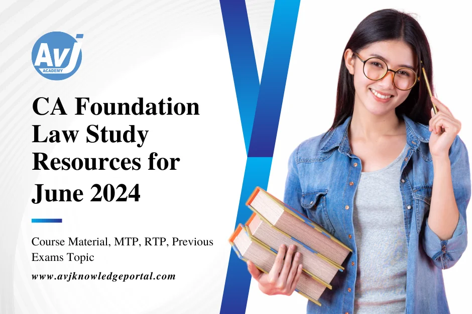 CA Foundation Law Study Resources for June 2024: Course Material, MTP, RTP, Previous Exams Topic